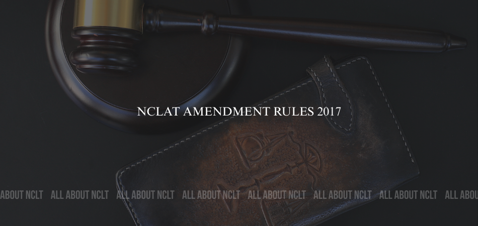 NCLAT Amendment Rules 2017 NCLAT Amendment Rules 2017